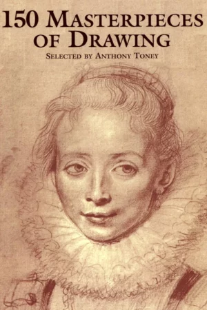150 masterpieces of drawing dover fine art history of art english edition