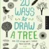 20 ways to draw a tree and 44 other nifty things from nature