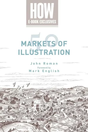 50 markets of illustration a showcase of contemporary illustrators