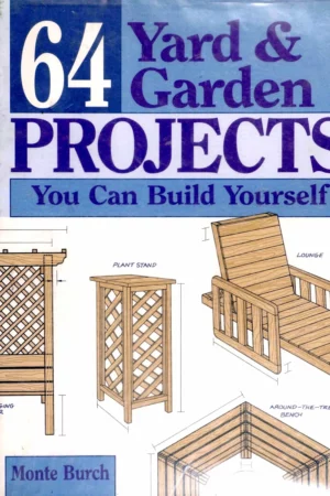 64 yard and garden projects you can build yourself