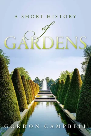 a short history of gardens