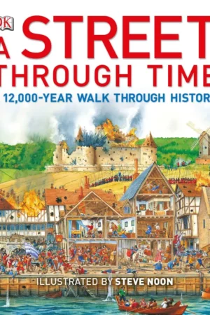 a street through time a 12000 year walk through history