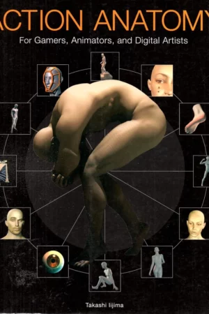 action anatomy for gamers animators and digital artists 1