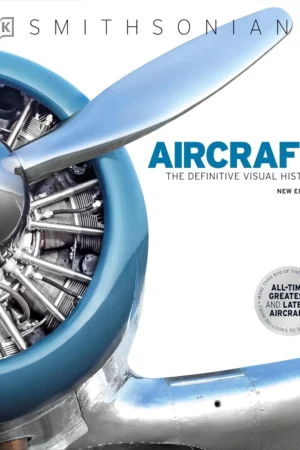 aircraft the definitive visual history 1