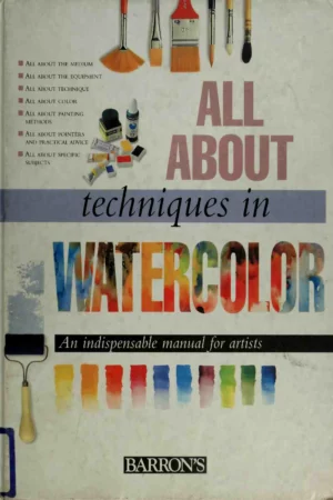 all about techniques in watercolor all about techniques hardback common
