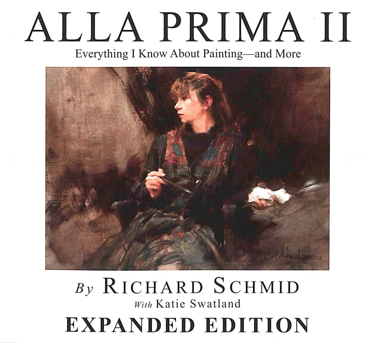 alla prima ii everything i know about painting and more