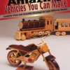 amazing vehicles you can make complete plans and assembly drawings for eight different models fox chapel publishing