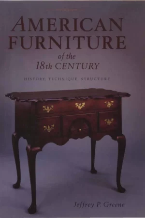 american furniture of the 18th century history technique structure