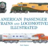 american passenger trains and locomotives illustrated great passenger trains
