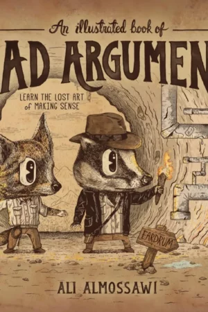 an illustrated book of bad arguments learn the lost art of making sense
