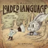 an illustrated book of loaded language learn to hear whats left unsaid bad arguments