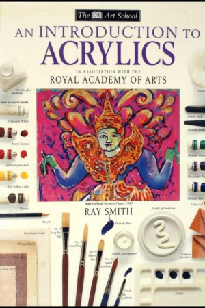an introduction to acrylics dk art school 1