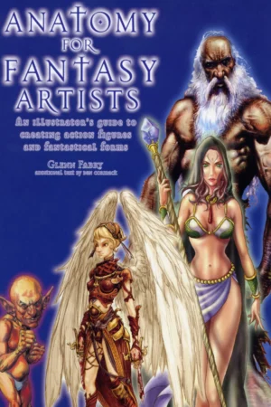 anatomy for fantasy artists an illustrators guide to creating action figures