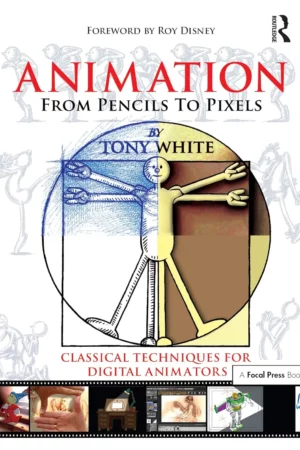 animation from pencils to pixels classical techniques for the digital animator