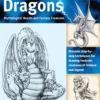 art of drawing dragons mythological beasts and
