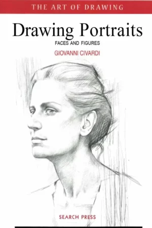 art of drawing drawing portraits faces and figures
