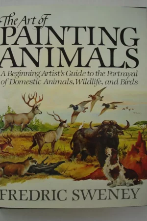 art of painting animals a beginning artists guide to the portrayal of domestic animals wildlife and birds