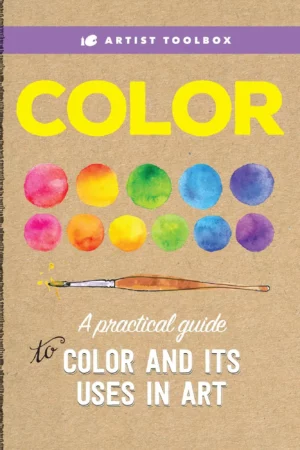 artist toolbox color a practical guide to color and its uses in art