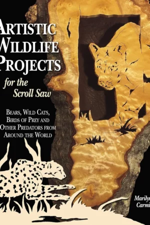 artistic wildlife projects for the scroll saw bears wild cats birds of prey and other predators from around the world fox chapel publishing over 60 nature patterns for woodworking