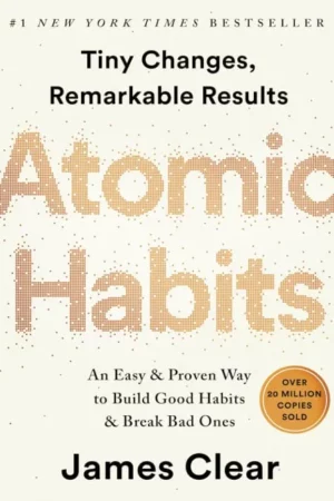 atomic habits an easy proven way to build good habits break bad ones