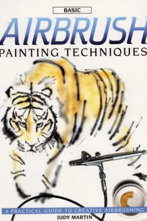 basic airbrush painting techniques a practical guide to creative airbrushing