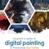 beginners guide to digital painting in photoshop 2nd edition