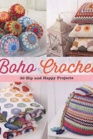 boho crochet 30 hip and happy projects 