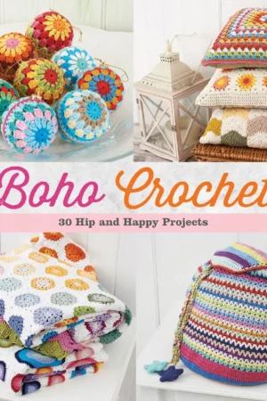 boho crochet 30 hip and happy projects