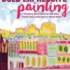bold expressive painting painting techniques for still life