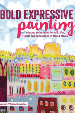 bold expressive painting painting techniques for still life