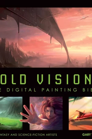 bold visions a digital painting bible for fantasy and science fiction artists