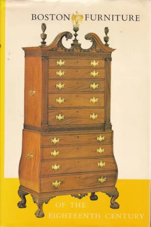 boston furniture of the eighteenth 18th century colonial society of massachusetts