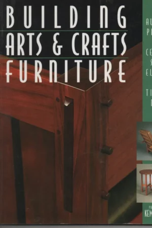 building arts crafts furniture 25 authentic projects that celebrate simple elegance timeless design