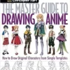 by christopher hart the master guide to drawing anime how to draw original characters from simple templates paperback2018by christopher hart author paperback