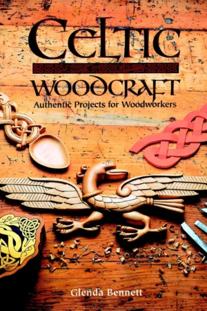 celtic woodcraft authentic projects for woodworkers 1