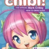 chibi the official how to draw guide mark crilley