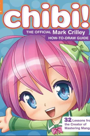 chibi the official how to draw guide mark crilley