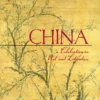 china a celebration in art and literature