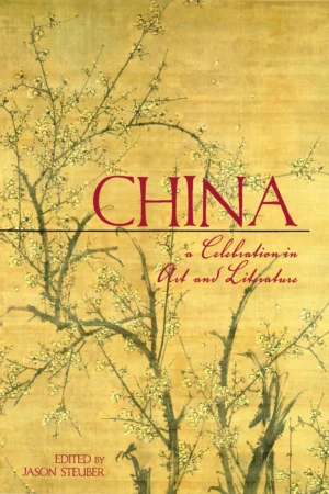 china a celebration in art and literature