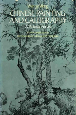 chinese painting and calligraphy a pictorial survey