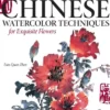 chinese watercolor techniques for exquisite flowers