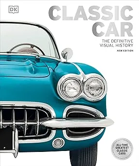 classic car the definitive visual history dk definitive visual histories2