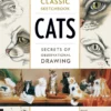 classic sketchbook cats secrets of observational drawing