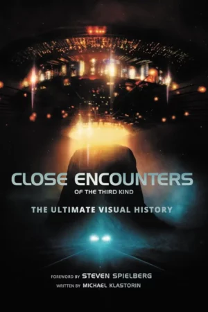 close encounters of the third kind the ultimate visual history