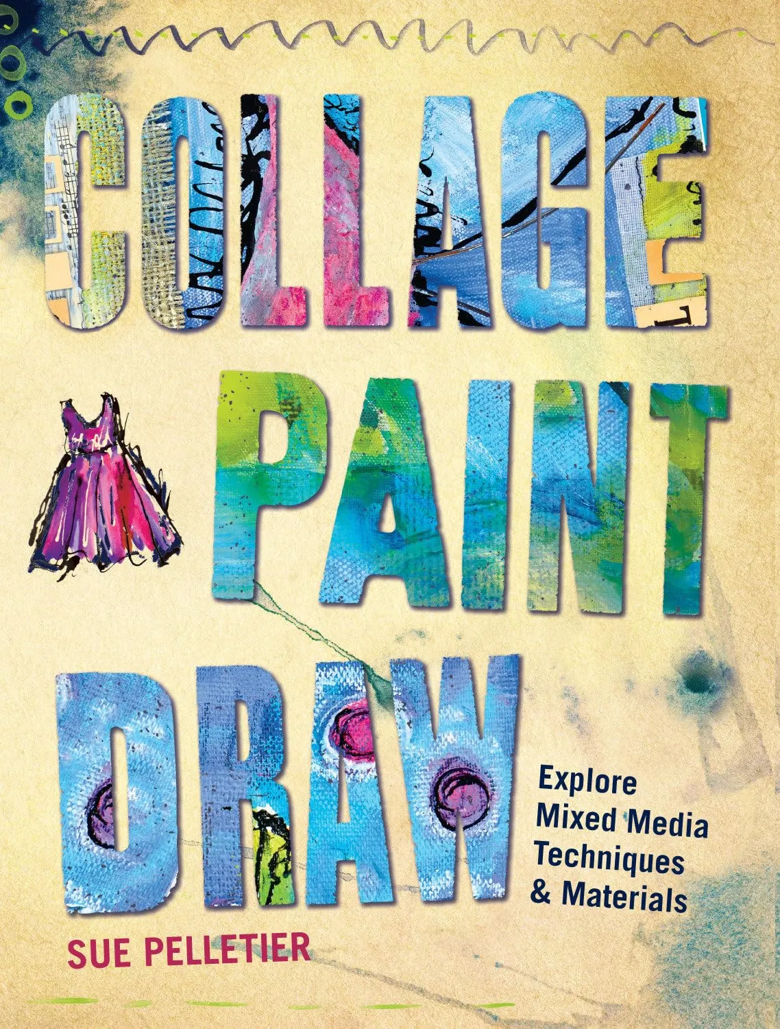 collage paint draw explore mixed media techniques and materials