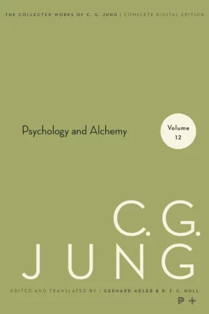 collected works of c g jung volume 12 psychology and alchemy the collected works of c g jung