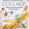 colored pencil collage nature drawing and painting