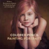colored pencil painting portraits