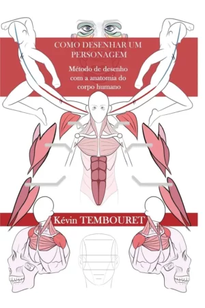 como desenhar um personagem mtodo de desenho com a anatomia do corpo humano