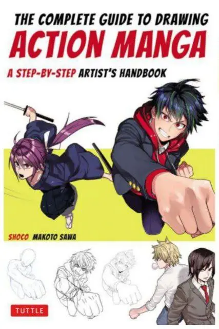 complete guide to drawing action manga a step by step artists handbook